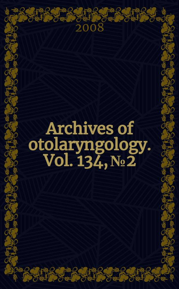 Archives of otolaryngology. Vol. 134, № 2