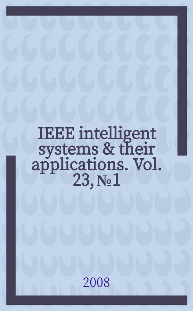 IEEE intelligent systems & their applications. Vol. 23, № 1