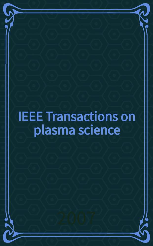 IEEE Transactions on plasma science : A publ. of the IEEE nuclear and plasma sciences soc. Vol. 35, № 6, pt. 1