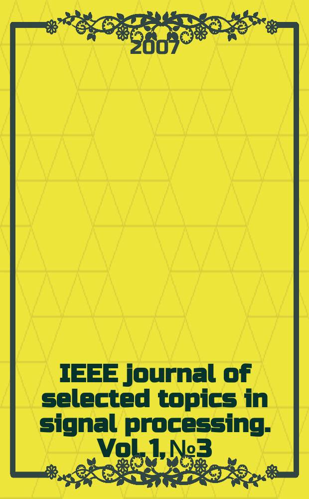 IEEE journal of selected topics in signal processing. Vol. 1, № 3