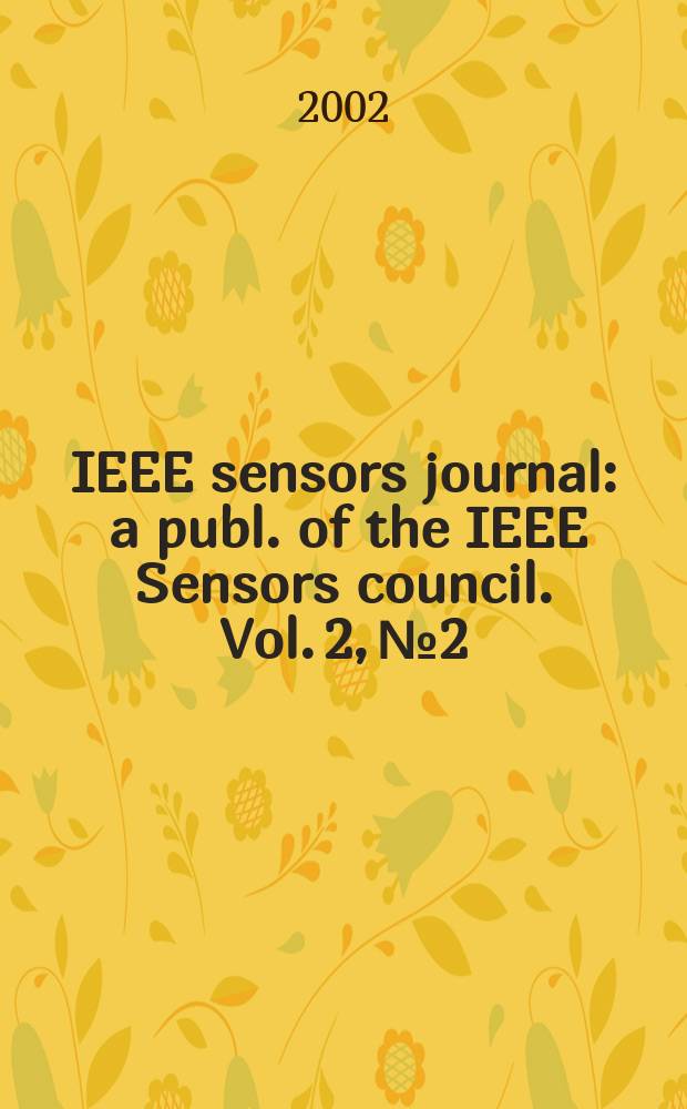 IEEE sensors journal : a publ. of the IEEE Sensors council. Vol. 2, № 2