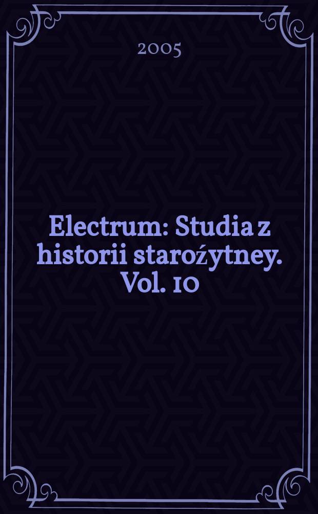 Electrum : Studia z historii staroźytney. Vol. 10 : Ancient Iran and its neighbours