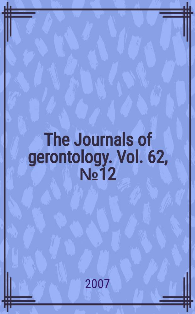 The Journals of gerontology. Vol. 62, № 12