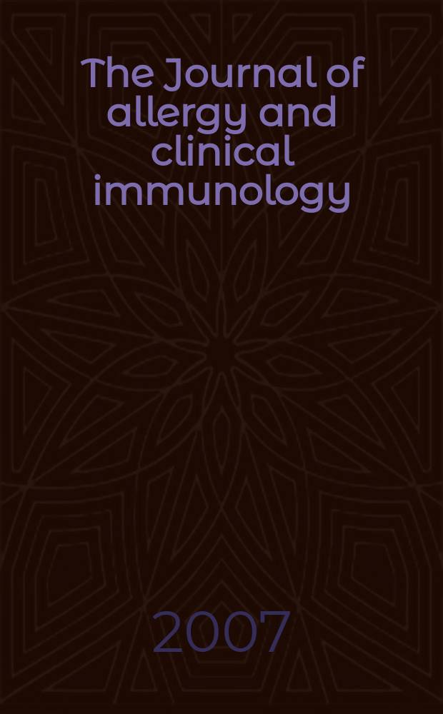 The Journal of allergy and clinical immunology : Including "Allergy abstracts" Offic. organ of Amer. acad. of allergy. Vol. 119, № 6