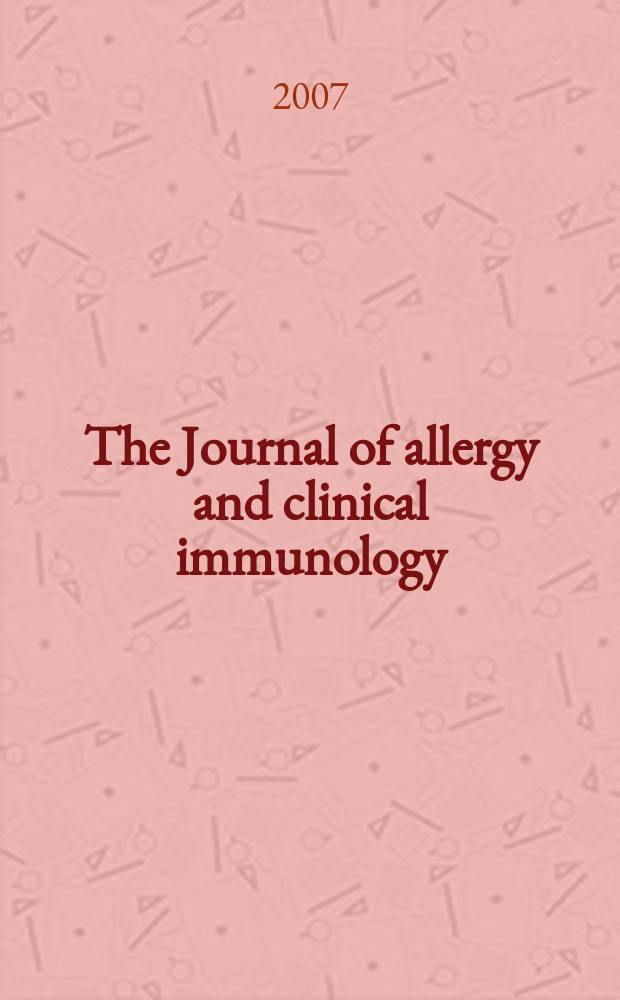 The Journal of allergy and clinical immunology : Including "Allergy abstracts" Offic. organ of Amer. acad. of allergy. Vol. 120, № 4