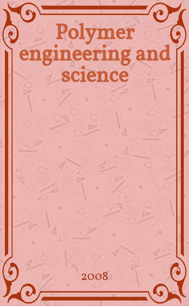 Polymer engineering and science : Formerly SPE transactions. Vol. 48, № 1