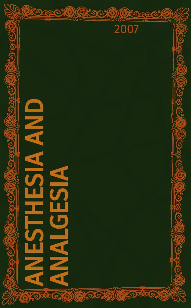 Anesthesia and analgesia : Current researches Official journal of the International anesthesia research soc. Vol. 105, № 1