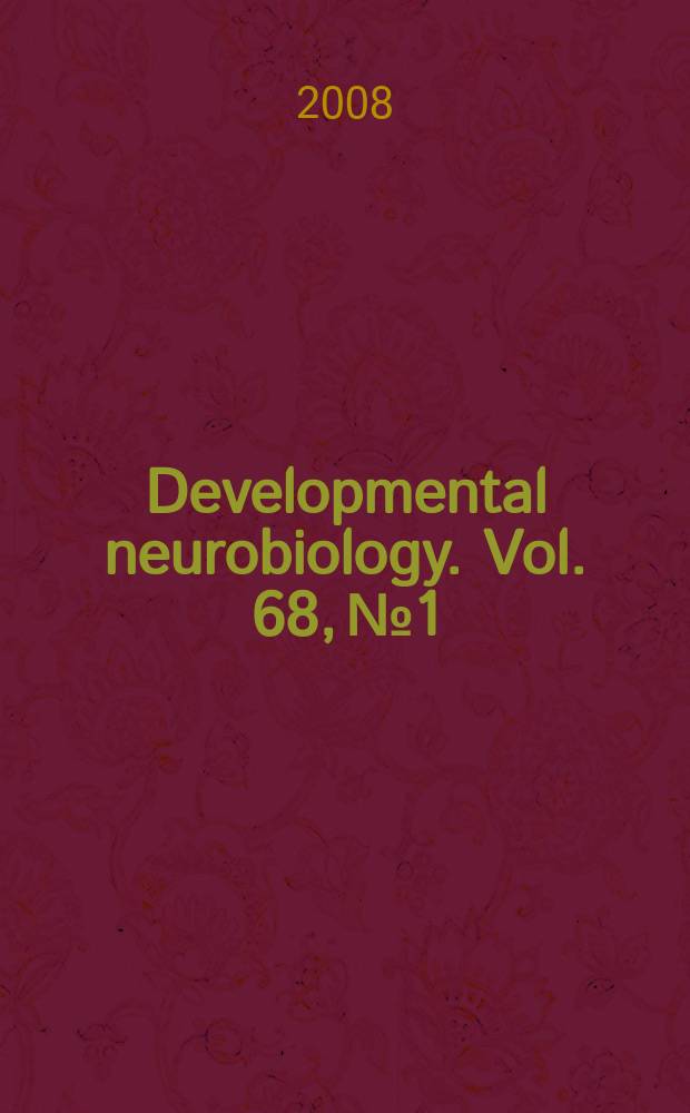 Developmental neurobiology. Vol. 68, № 1