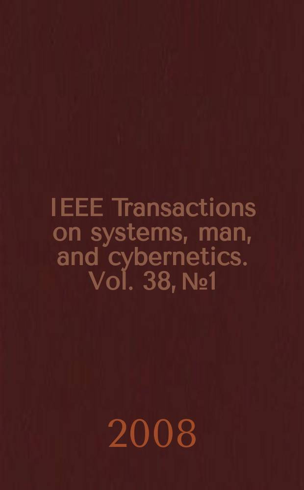 IEEE Transactions on systems, man, and cybernetics. Vol. 38, № 1