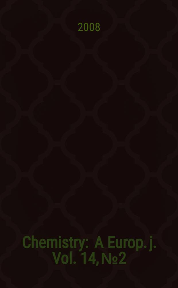 Chemistry : A Europ. j. Vol. 14, № 2