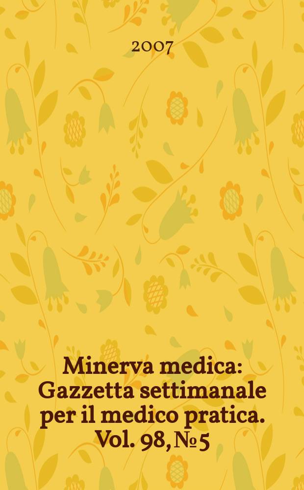 Minerva medica : Gazzetta settimanale per il medico pratica. Vol. 98, № 5