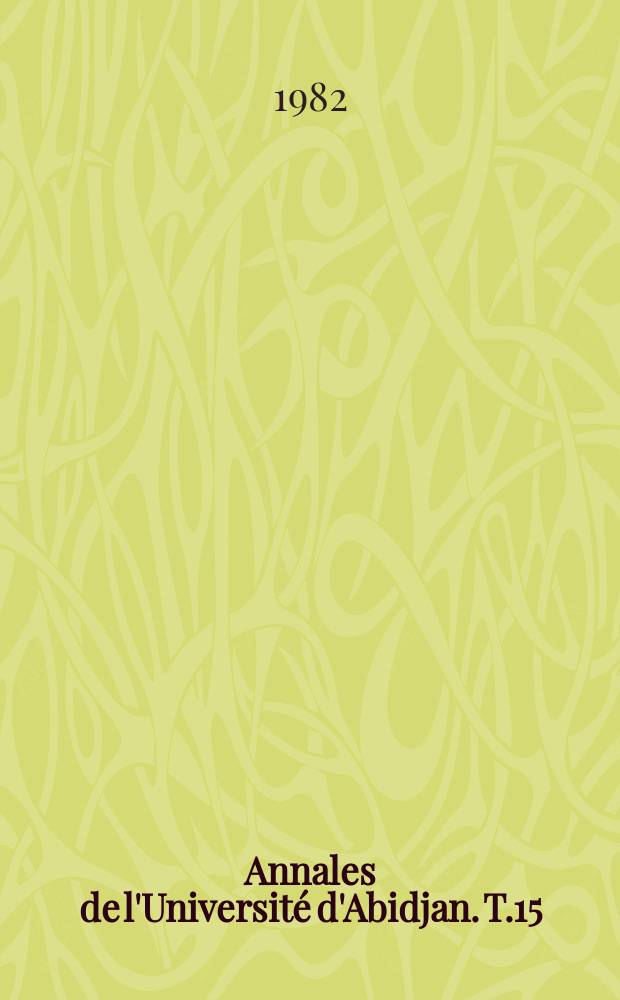 Annales de l'Université d'Abidjan. T.15