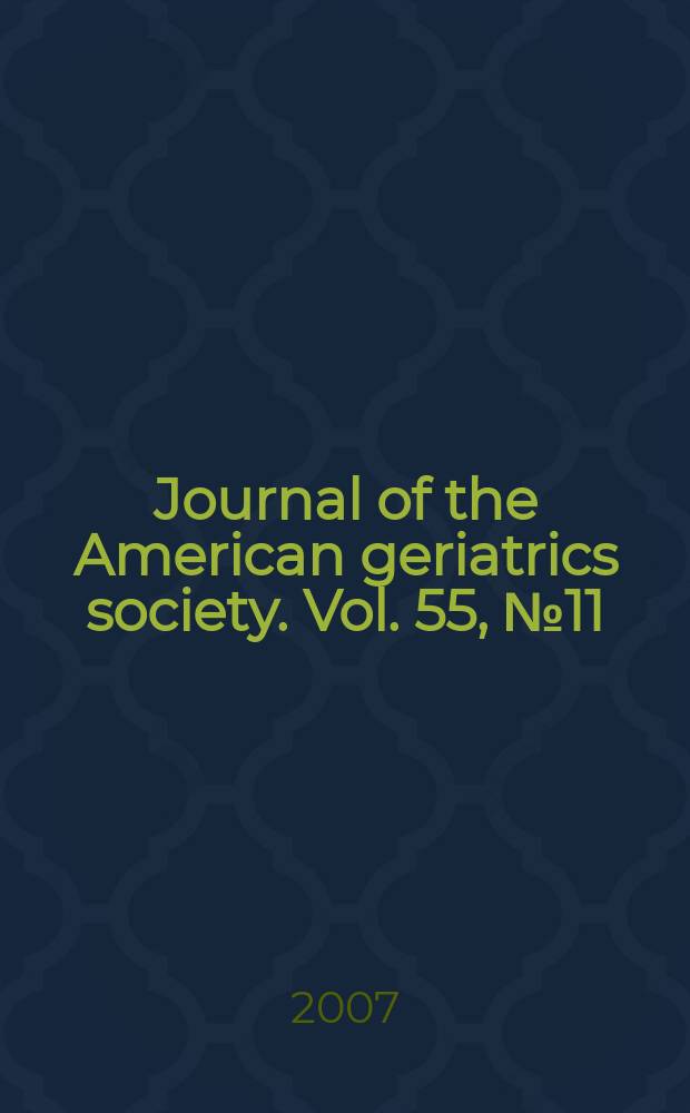 Journal of the American geriatrics society. Vol. 55, № 11