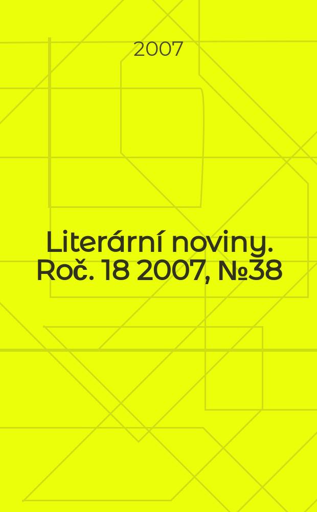 Literární noviny. Roč. 18 2007, № 38