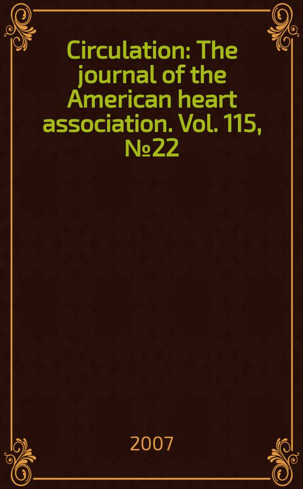 Circulation : The journal of the American heart association. Vol. 115, № 22
