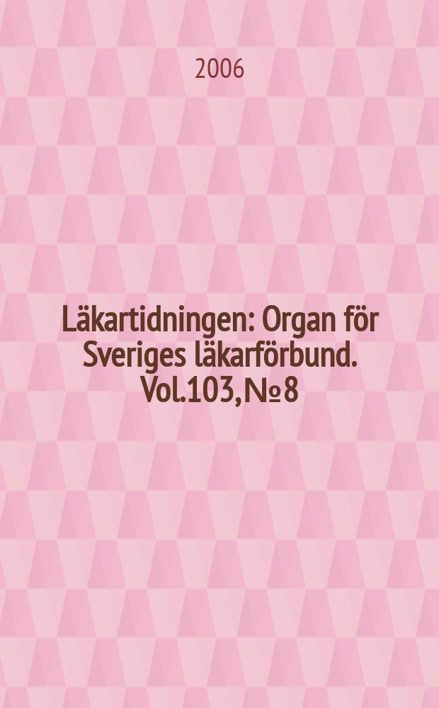 L&auml;kartidningen : Organ f&ouml;r Sveriges l&auml;karf&ouml;rbund. Vol.103, № 8