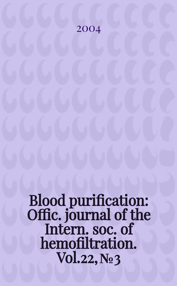 Blood purification : Offic. journal of the Intern. soc. of hemofiltration. Vol.22, № 3