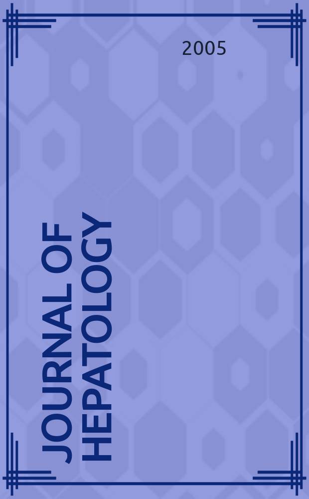 Journal of hepatology : The j. of the Europ. assoc. for the study of the liver. Vol.43, № 6