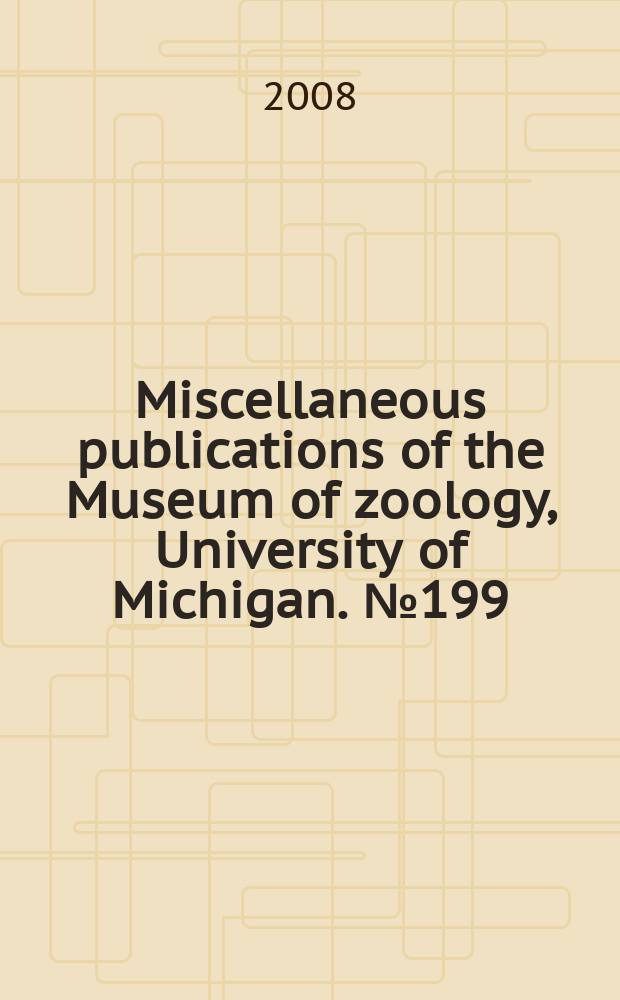 Miscellaneous publications [of the] Museum of zoology, University of Michigan. № 199 : Morphology, evolution and host associations of bee-associated mites of the family Chaetodactylidae (Acari: Astigmata) = Морфология, эволюция и совокупные ассоциации из пчел и клещей из семейства хетодактелидовые (подотряд Астигматовые).