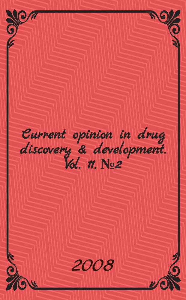Current opinion in drug discovery & development. Vol. 11, № 2