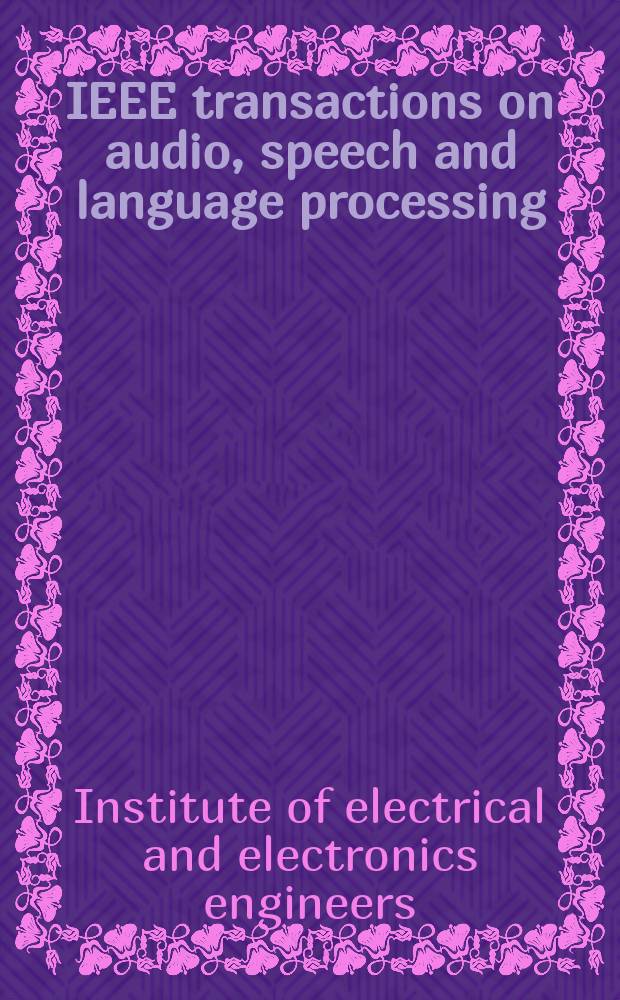 IEEE transactions on audio, speech and language processing : a publ. of the IEEE Signal processing soc