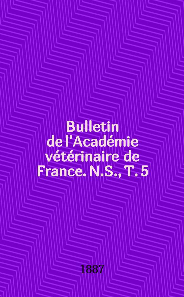 Bulletin de l'Académie vétérinaire de France. N.S., T. 5 (41)