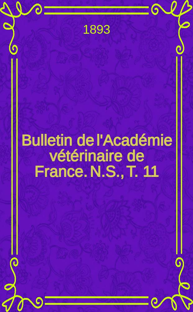 Bulletin de l'Acad&eacute;mie v&eacute;t&eacute;rinaire de France. N.S., T. 11 (47)