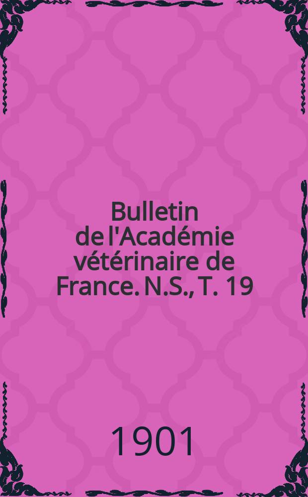 Bulletin de l'Académie vétérinaire de France. N.S., T. 19 (55)