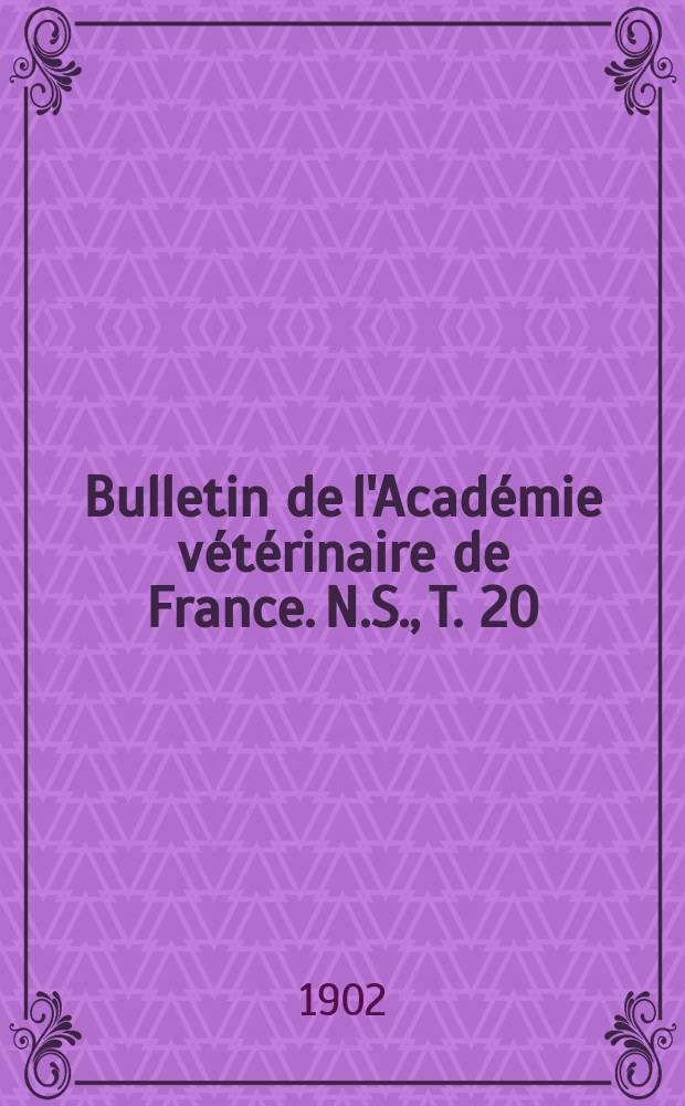 Bulletin de l'Académie vétérinaire de France. N.S., T. 20 (56)