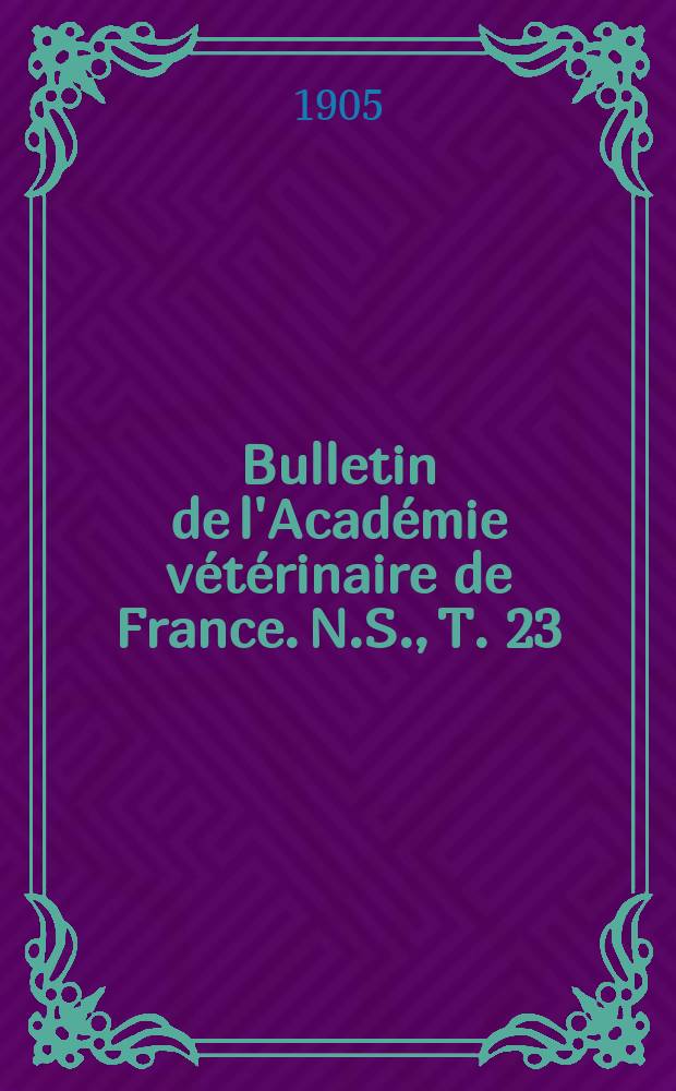 Bulletin de l'Académie vétérinaire de France. N.S., T. [23] (59)