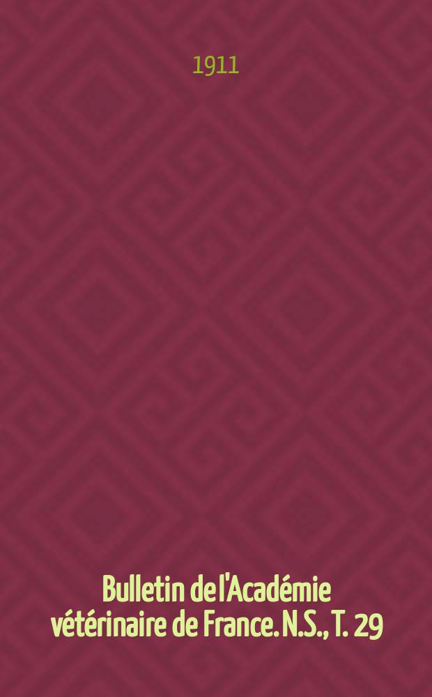 Bulletin de l'Académie vétérinaire de France. N.S., T. [29] (65)