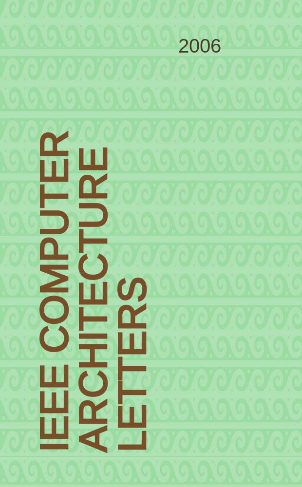 IEEE computer architecture letters : a publication of the IEEE Computer society. Vol. 5, № 1