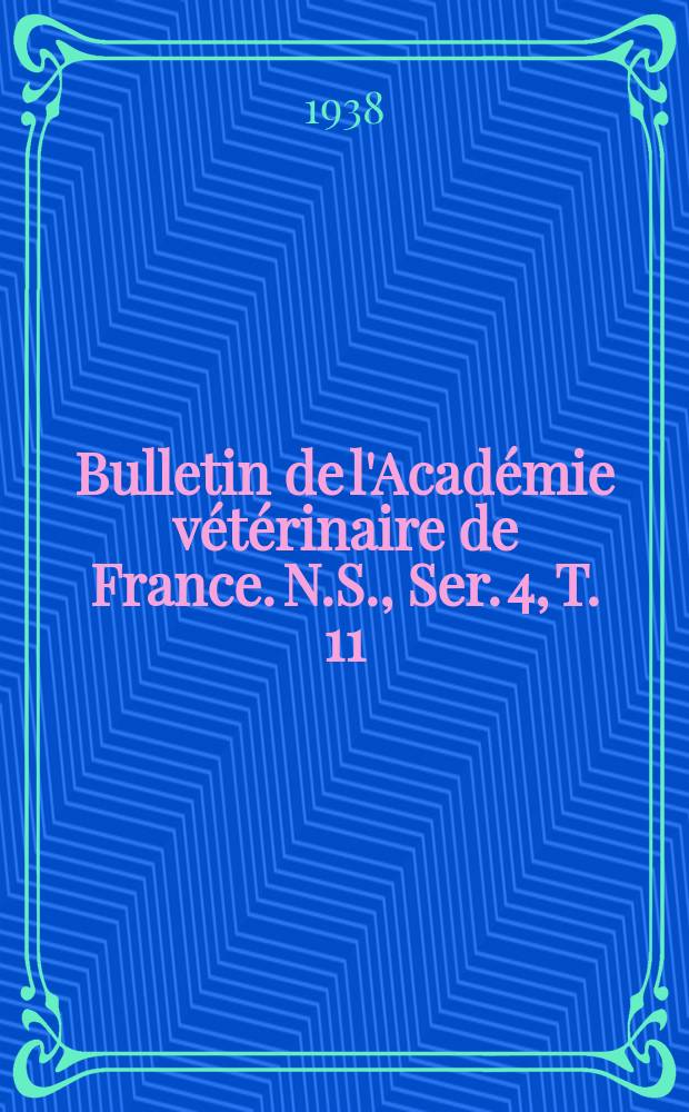 Bulletin de l'Académie vétérinaire de France. N.S., [Ser. 4], T. 11 (91), № 6