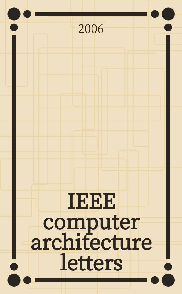 IEEE computer architecture letters : a publication of the IEEE Computer society. Vol. 5, № 2