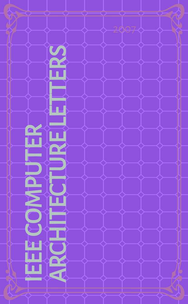 IEEE computer architecture letters : a publication of the IEEE Computer society. Vol. 6, № 2