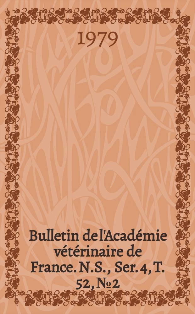 Bulletin de l'Académie vétérinaire de France. N.S., [Ser. 4], T. 52, № 2