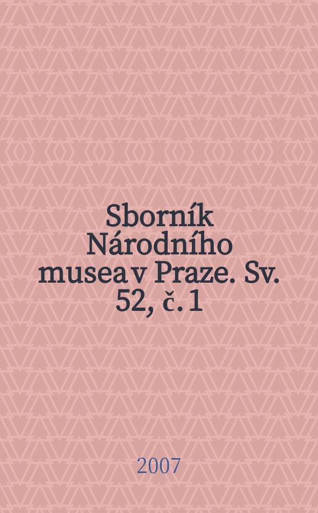 Sborn&iacute;k N&aacute;rodn&iacute;ho musea v Praze. [Sv.] 52, č. 1/4 : Bohuslav Hasi&scaron;tejnsk&yacute; z Lobkovic a kultura jeho doby = Богуслав Гасиштейнский из Лобковицей и культурное окружение его времени