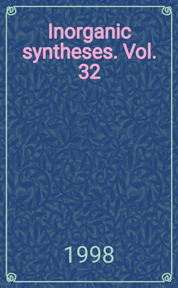 Inorganic syntheses. Vol. 32