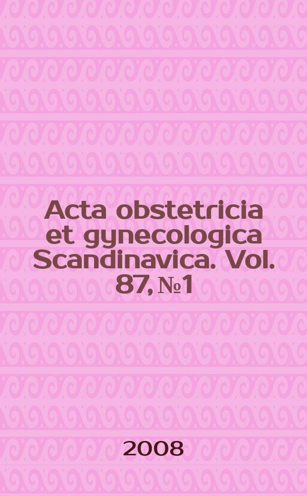 Acta obstetricia et gynecologica Scandinavica. Vol. 87, № 1