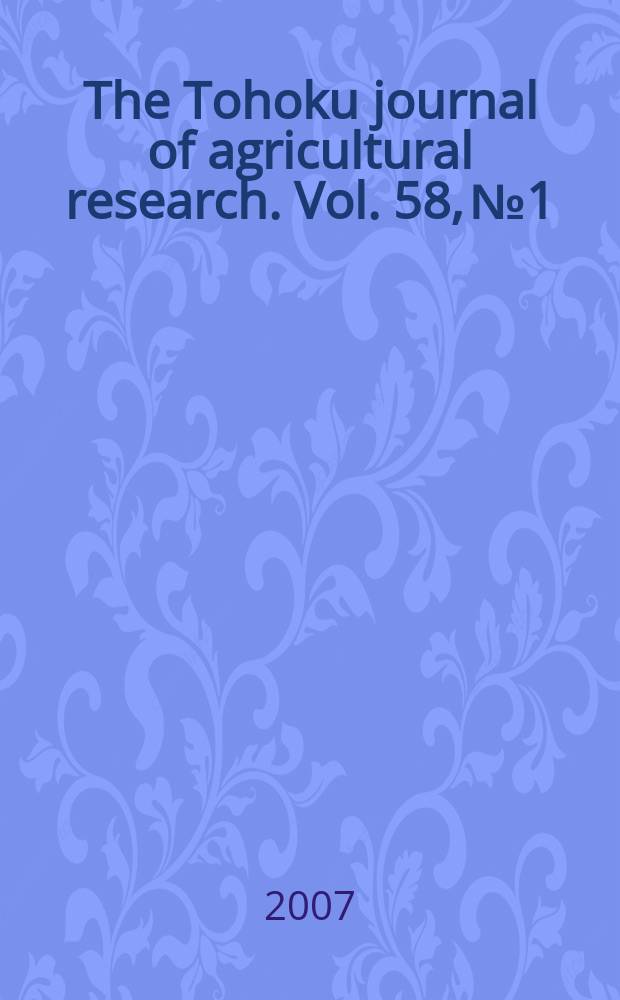 The Tohoku journal of agricultural research. Vol. 58, № 1/2