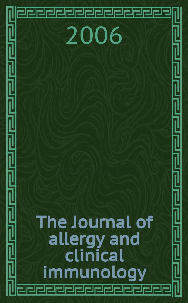 The Journal of allergy and clinical immunology : Including "Allergy abstracts" Offic. organ of Amer. acad. of allergy. Vol. 118, № 1