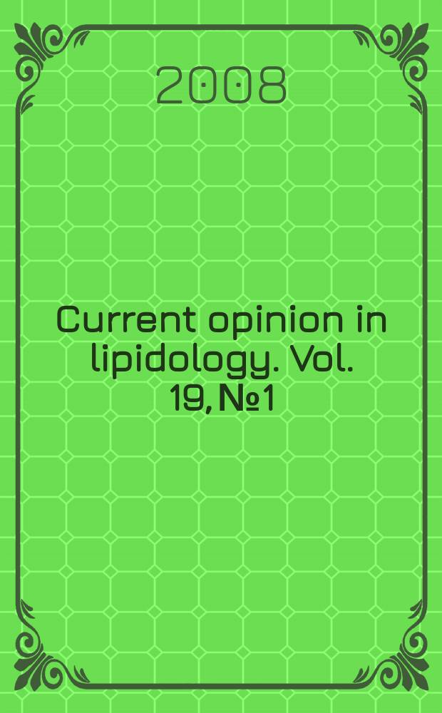 Current opinion in lipidology. Vol. 19, № 1