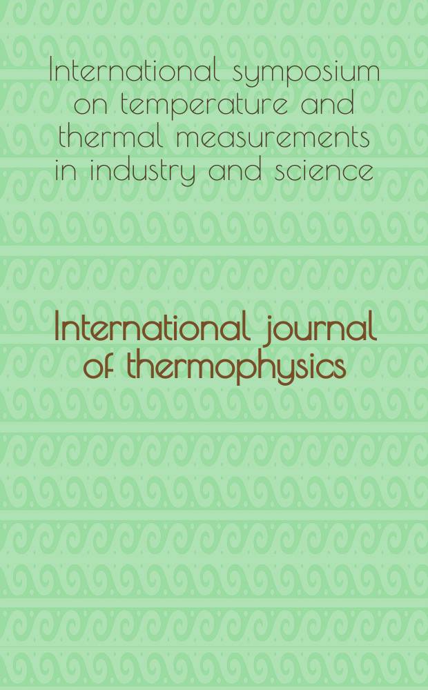 International journal of thermophysics : J. of thermophys. properties a. thermophysics a. its applications. Vol. 28, № 6 : TEMPMEKO 2007