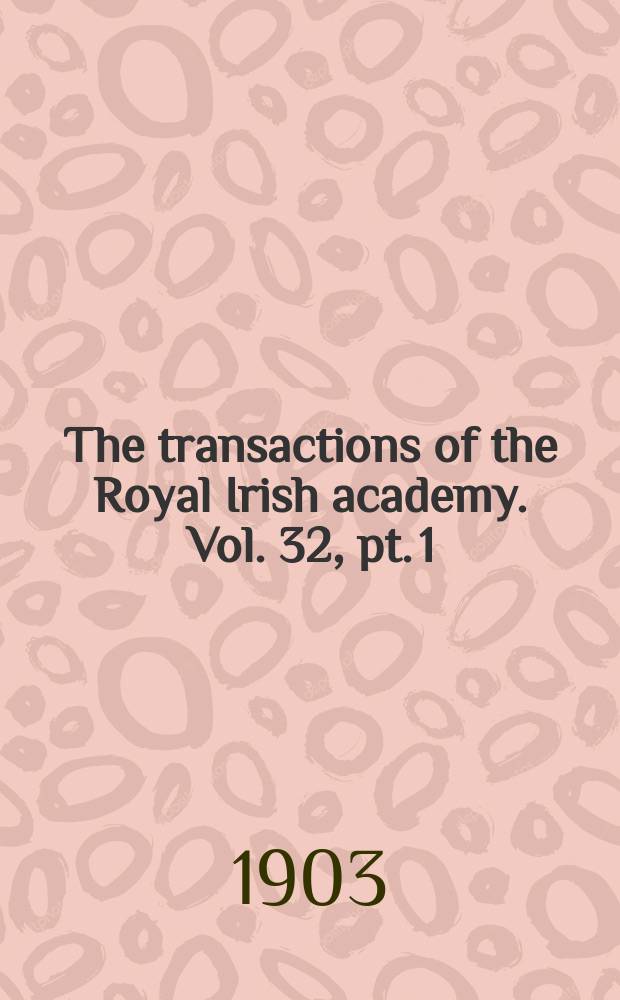 The transactions of the Royal Irish academy. Vol. 32, pt. 1 : The manuscripts of the vita s. Columbani