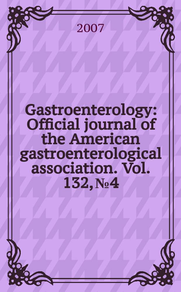 Gastroenterology : Official journal of the American gastroenterological association. Vol. 132, № 4