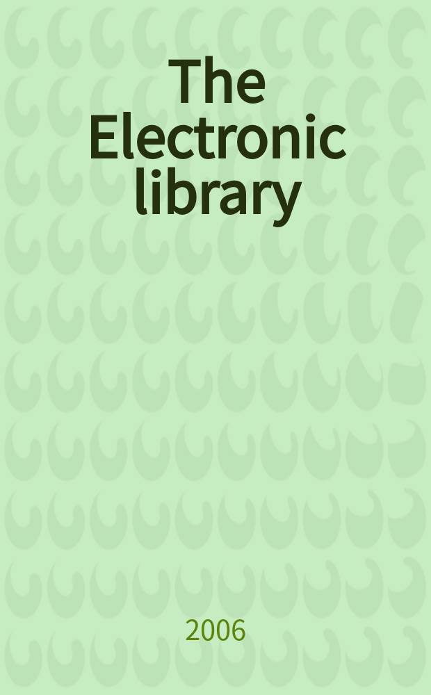 The Electronic library : The intern. j. for the application of technology in inform. environments. Vol. 24, № 2
