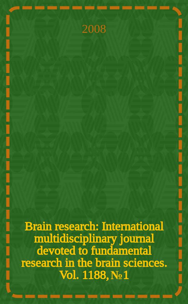Brain research : International multidisciplinary journal devoted to fundamental research in the brain sciences. Vol. 1188, № 1