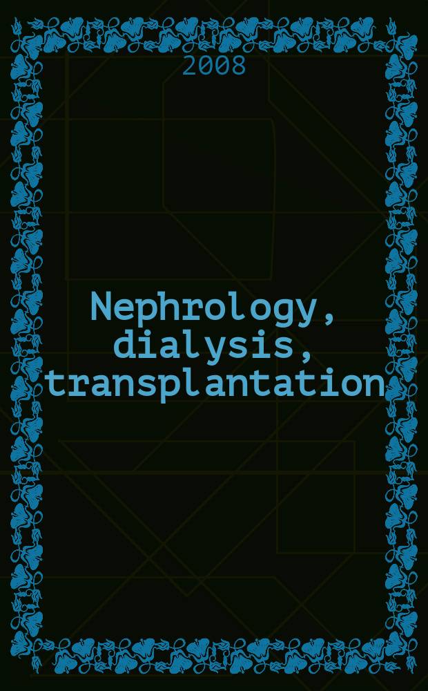 Nephrology, dialysis, transplantation : Offic. publ. of the Europ. dialysis a. transplant assoc. - Europ. renal assoc. Vol. 23, № 1