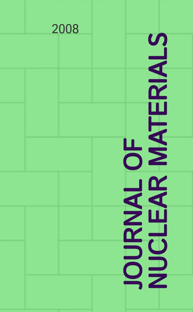 Journal of nuclear materials : A journal on metallurgy, ceramics and solid state physics in the nuclear energy industry. Vol. 372, № 2/3