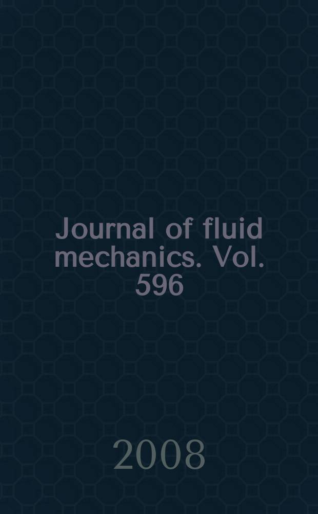 Journal of fluid mechanics. Vol. 596